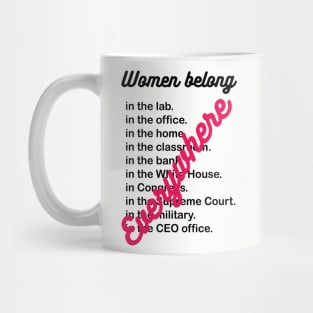 Women belong everywhere Mug